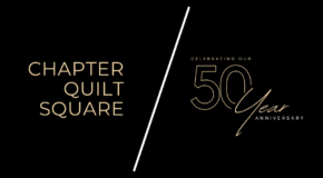 Has your chapter submitted a 50th Anniversary Quilt Square?