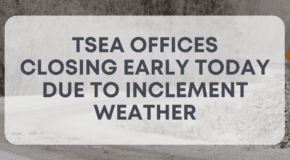 TSEA Office Closing today at 3p CT